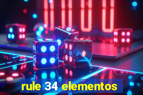 rule 34 elementos